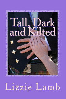 Tall, Dark and Kilted, my debut novel